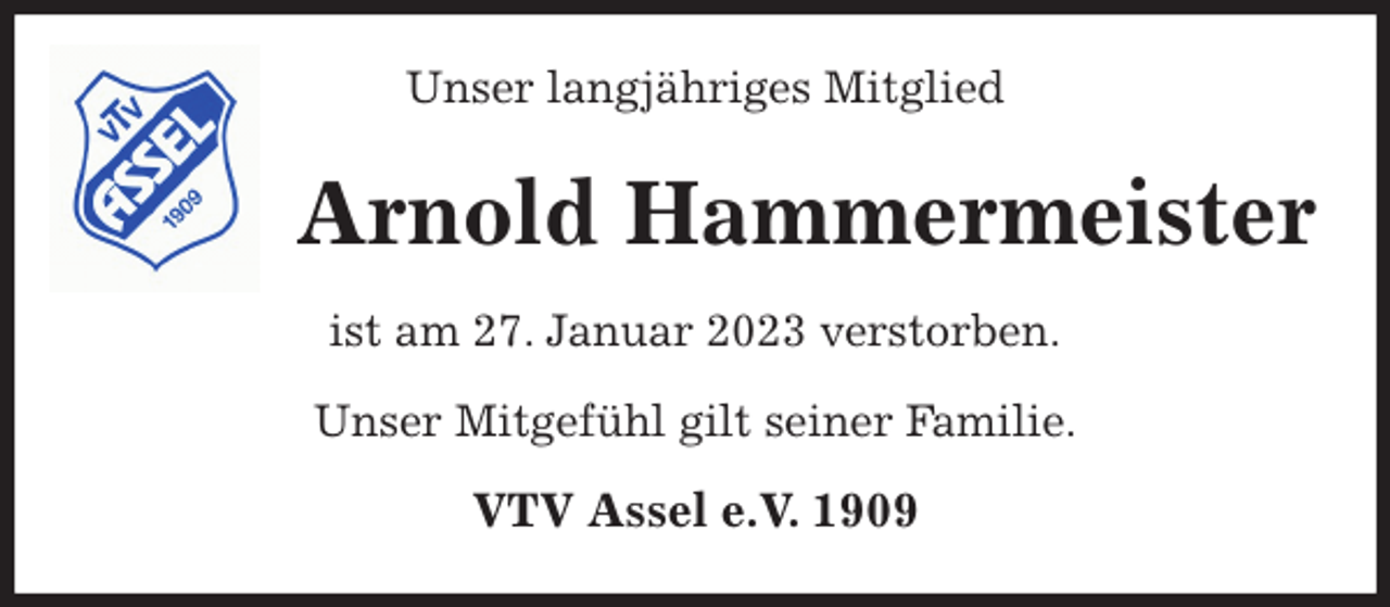 <p>Unser langjähriges Mitglied<br />Arnold Hammermeister<br />ist am 27. Januar 2023 verstorben.</p><p>Unser Mitgefühl gilt seiner Familie.<br />VTV Assel e.V. 1909</p>