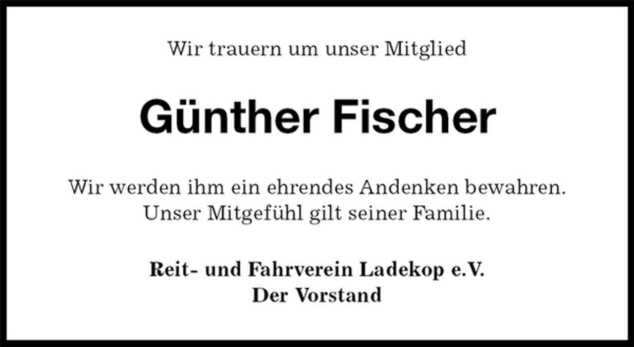 <p>Wir trauern um unser Mitglied<br />Günther Fischer<br />Wir werden ihm ein ehrendes Andenken bewahren.<br />Unser Mitgefühl gilt seiner Familie.<br />Reit- und Fahrverein Ladekop e.V.<br />Der Vorstand</p>