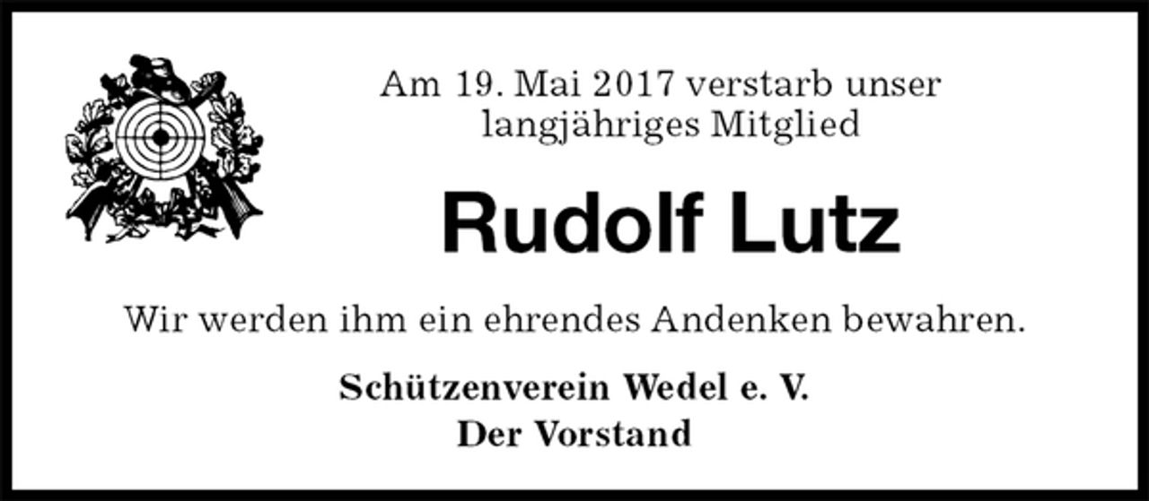 <p>Am 19. Mai 2017 verstarb unser<br />langjähriges Mitglied<br />Rudolf Lutz<br />Schützenverein Wedel e. V.<br />Der Vorstand<br />Wir werden ihm ein ehrendes Andenken bewahren.</p>