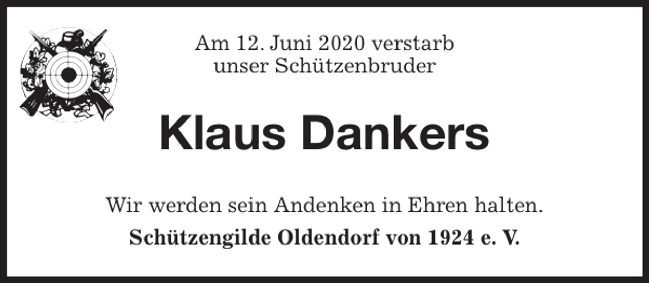 <p>Am 12. Juni 2020 verstarb<br />unser Schützenbruder<br />Klaus Dankers<br />Wir werden sein Andenken in Ehren halten.<br />Schützengilde Oldendorf von 1924 e. V.</p>