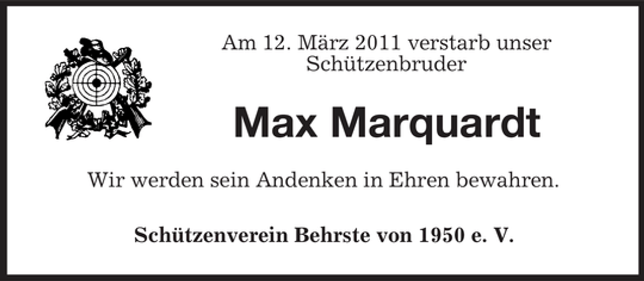 <p>Am 12. März 2011 verstarb unser Schützenbruder</p><p>Max Marquardt<br />Wir werden sein Andenken in Ehren bewahren. Schützenverein Behrste von 1950 e. V.</p>