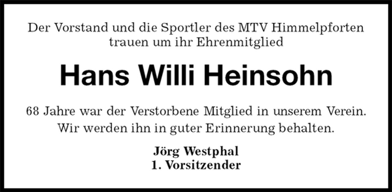 <p>Der Vorstand und die Sportler des MTV Himmelpforten trauen um ihr Ehrenmitglied<br />68 Jahre war der Verstorbene Mitglied in unserem Verein.<br />Wir werden ihn in guter Erinnerung behalten.<br />Jörg Westphal<br />1. Vorsitzender<br />Hans Willi Heinsohn</p>