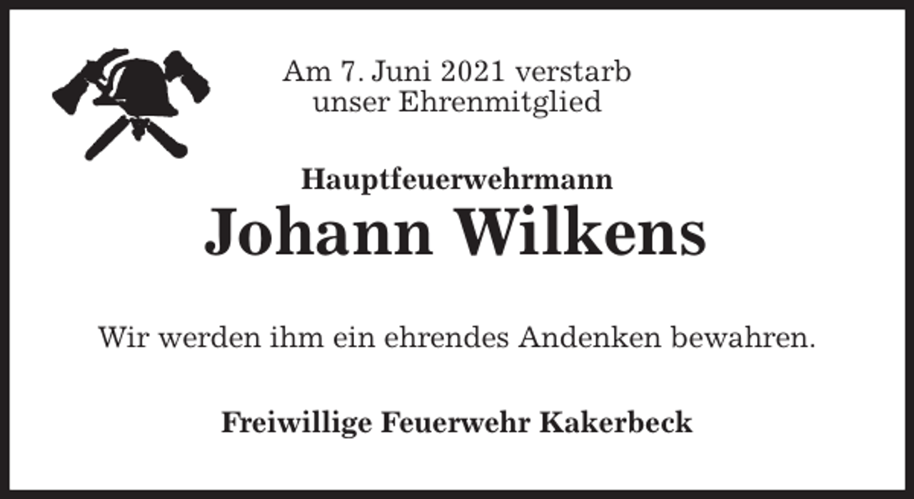 <p>Am 7. Juni 2021 verstarb<br />unser Ehrenmitglied<br />Hauptfeuerwehrmann<br />Johann Wilkens<br />Wir werden ihm ein ehrendes Andenken bewahren.<br />Freiwillige Feuerwehr Kakerbeck</p>