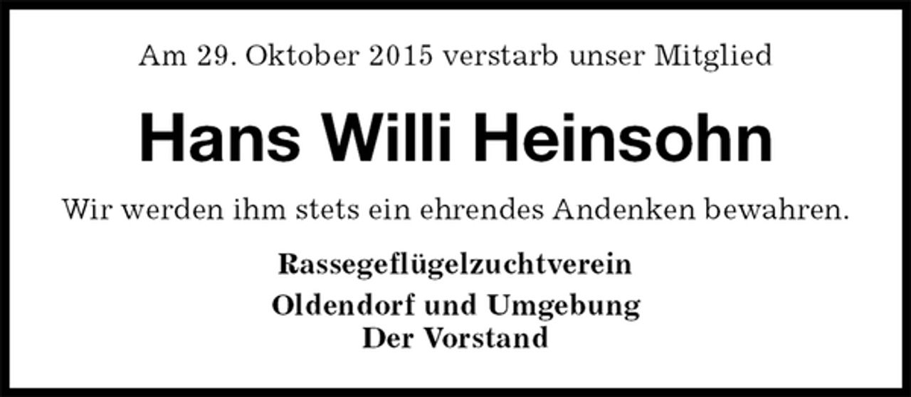 <p>Am 29. Oktober 2015 verstarb unser Mitglied<br />Hans Willi Heinsohn<br />Rassegeflügelzuchtverein<br />Oldendorf und Umgebung<br />Der Vorstand<br />Wir werden ihm stets ein ehrendes Andenken bewahren.</p>