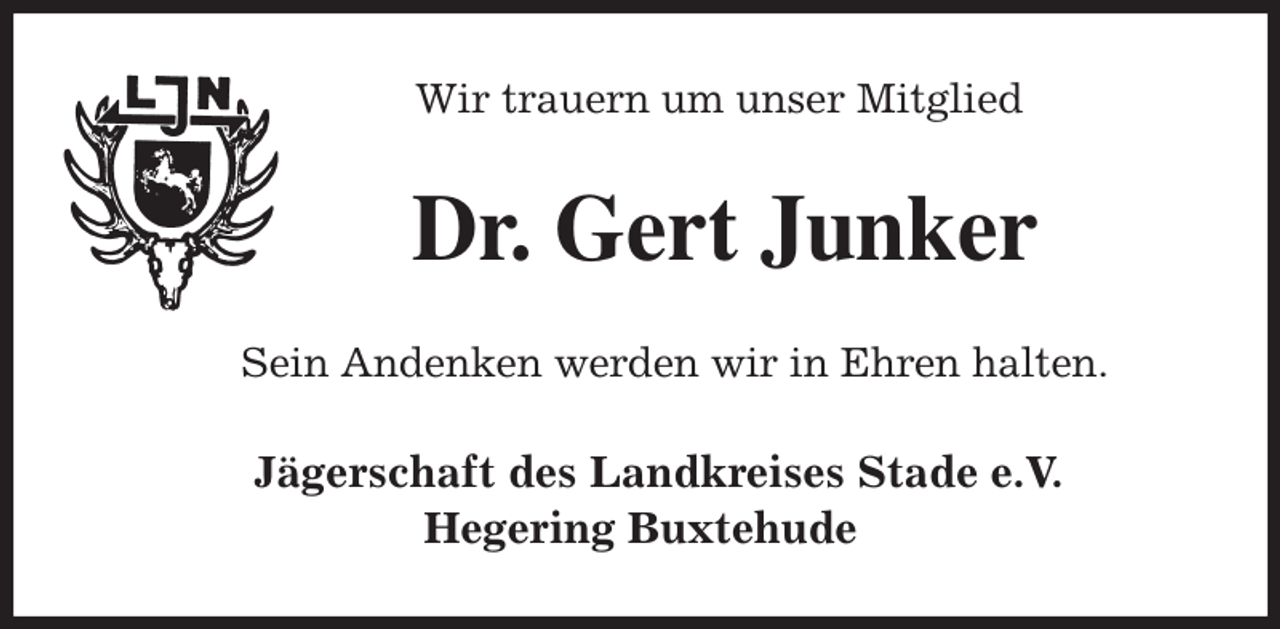 <p>Wir trauern um unser Mitglied<br />Dr. Gert Junker<br />Sein Andenken werden wir in Ehren halten.<br />Jägerschaft des Landkreises Stade e.V.<br />Hegering Buxtehude</p>