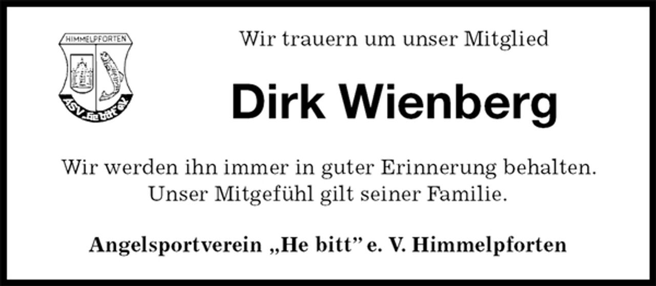 <p>Wir trauern um unser Mitglied<br />Dirk Wienberg<br />Angelsportverein „He bitt” e. V. Himmelpforten<br />Wir werden ihn immer in guter Erinnerung behalten. Unser Mitgefühl gilt seiner Familie.</p>