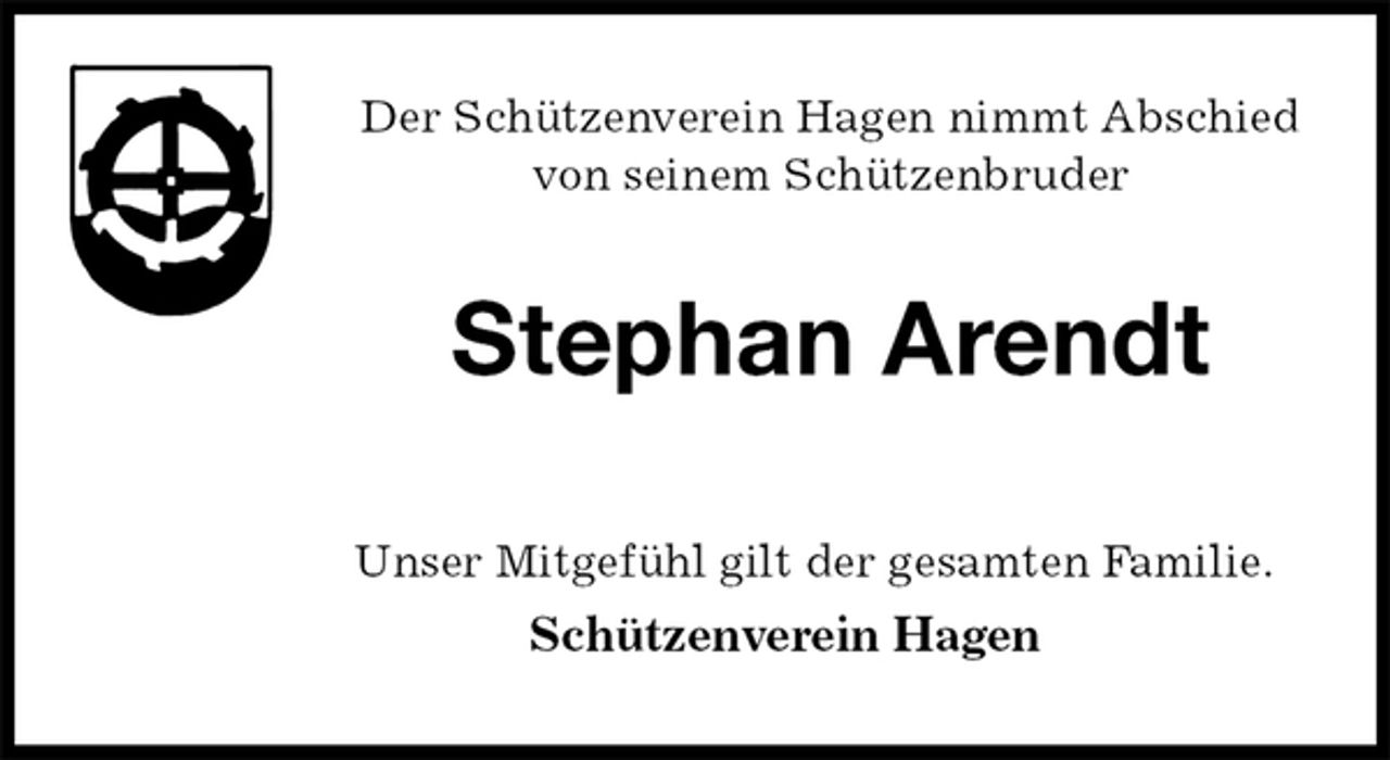<p>Der Schützenverein Hagen nimmt Abschied<br />von seinem Schützenbruder<br />Stephan Arendt<br />Unser Mitgefühl gilt der gesamten Familie.<br />Schützenverein Hagen</p>