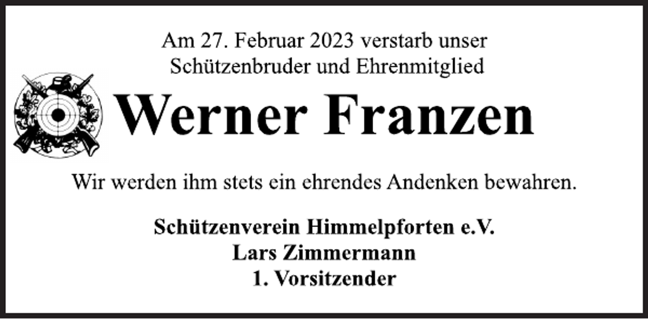 <p>Am 27. Februar 2023 verstarb unser<br />Schützenbruder und Ehrenmitglied<br />Werner Franzen<br />Wir werden ihm stets ein ehrendes Andenken bewahren.<br />Schützenverein Himmelpforten e.V.<br />Lars Zimmermann<br />1. Vorsitzender</p>
