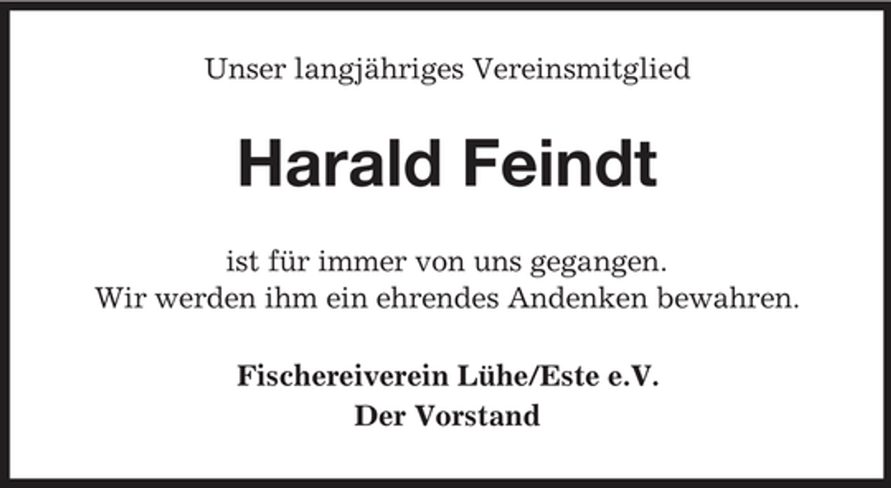 <p>Unser langjähriges Vereinsmitglied</p><p>Harald Feindt<br />ist für immer von uns gegangen. Wir werden ihm ein ehrendes Andenken bewahren. Fischereiverein Lühe/Este e.V. Der Vorstand</p>
