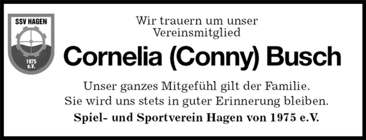 <p>Wir trauern um unser<br />Vereinsmitglied<br />Unser ganzes Mitgefühl gilt der Familie.<br />Sie wird uns stets in guter Erinnerung bleiben.<br />Spiel- und Sportverein Hagen von 1975 e.V.<br />Cornelia (Conny) Busch</p>