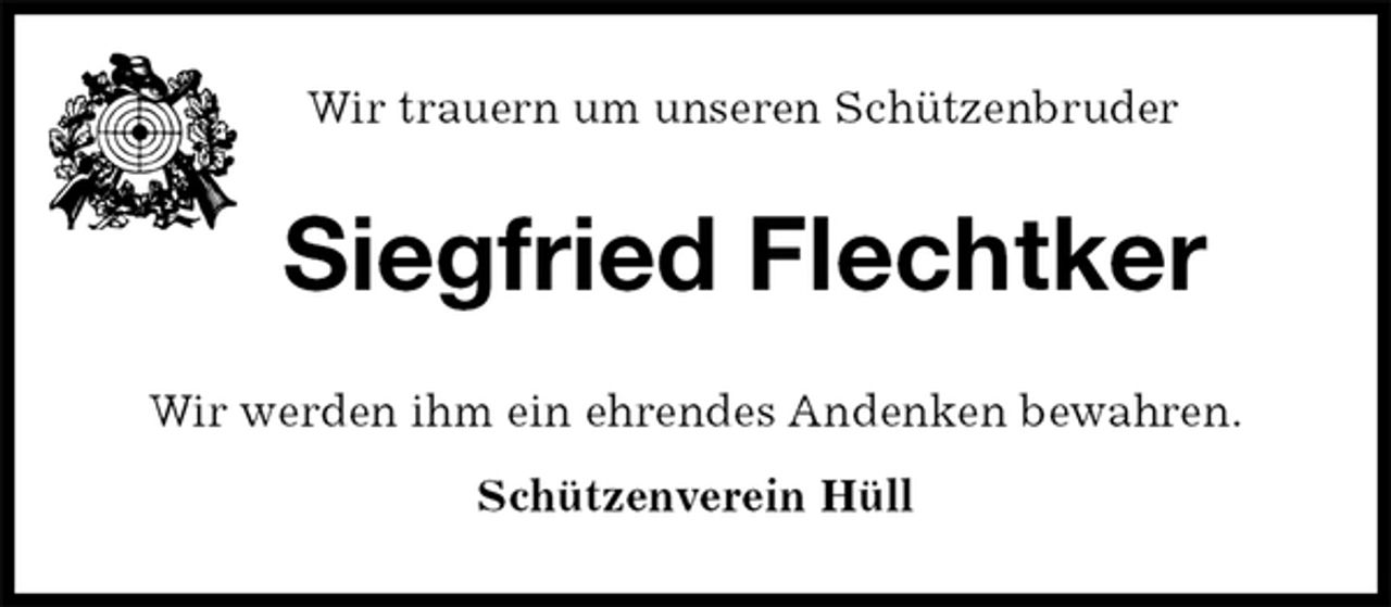 <p>Wir trauern um unseren Schützenbruder<br />Siegfried Flechtker<br />Wir werden ihm ein ehrendes Andenken bewahren.<br />Schützenverein Hüll</p>
