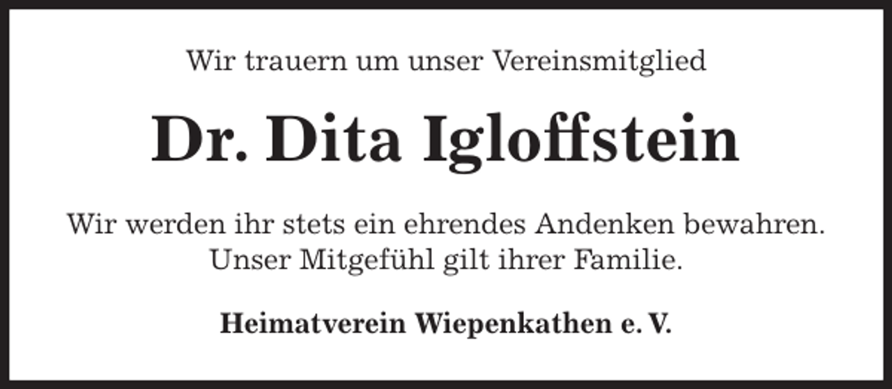 <p>Wir trauern um unser Vereinsmitglied<br />Dr. Dita Igloffstein<br />Heimatverein Wiepenkathen e. V.<br />Wir werden ihr stets ein ehrendes Andenken bewahren.<br />Unser Mitgefühl gilt ihrer Familie.</p>