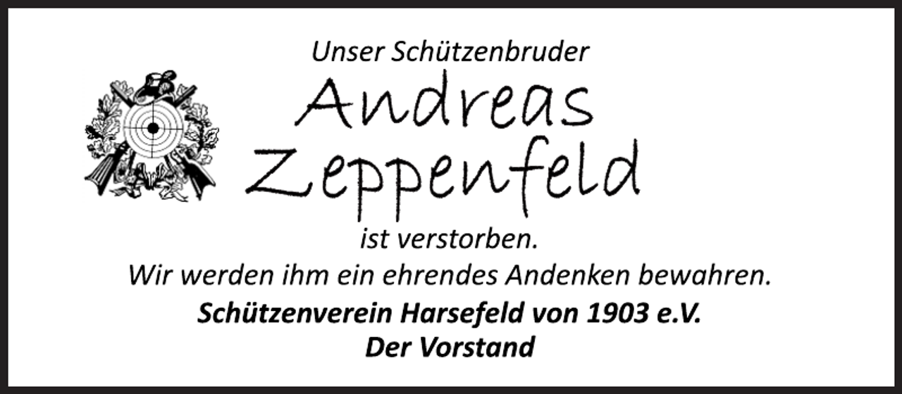 <p>Unser Schützenbruder<br />Andreas Zeppenfeld<br />ist verstorben.<br />Wir werden ihm ein ehrendes Andenken bewahren.<br />Schützenverein Harsefeld von 1903 e.V.<br />Der Vorstand</p>