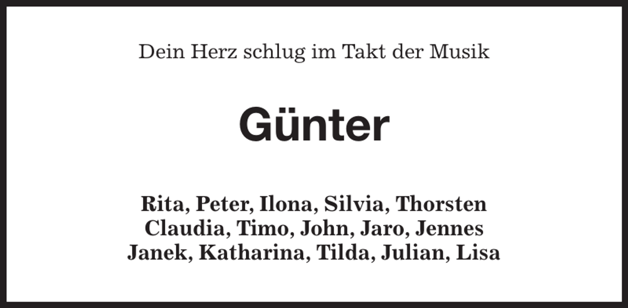 <p>Dein Herz schlug im Takt der Musik<br />Günter<br />Rita, Peter, Ilona, Silvia, Thorsten<br />Claudia, Timo, John, Jaro, Jennes<br />Janek, Katharina, Tilda, Julian, Lisa</p>