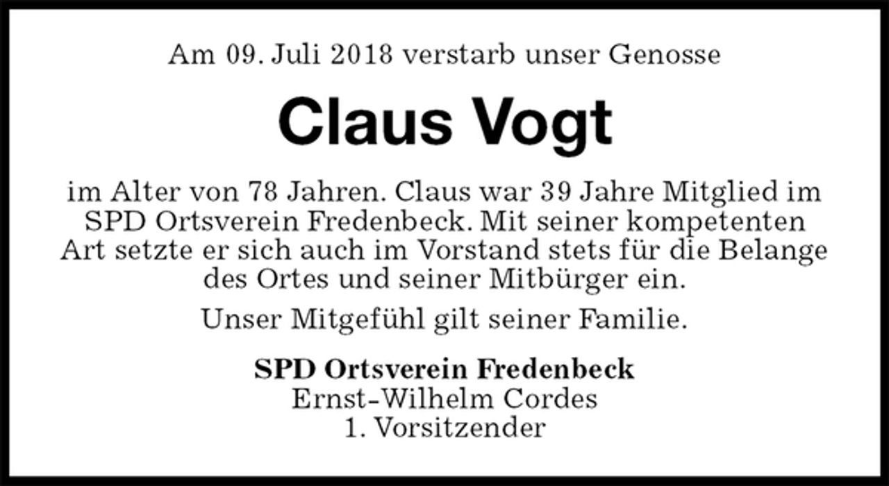 <p>Am 09. Juli 2018 verstarb unser Genosse<br />Claus Vogt<br />im Alter von 78 Jahren. Claus war 39 Jahre Mitglied im SPD Ortsverein Fredenbeck. Mit seiner kompetenten Art setzte er sich auch im Vorstand stets für die Belange des Ortes und seiner Mitbürger ein.<br />Unser Mitgefühl gilt seiner Familie.<br />SPD Ortsverein Fredenbeck<br />Ernst-Wilhelm Cordes<br />1. Vorsitzender</p>