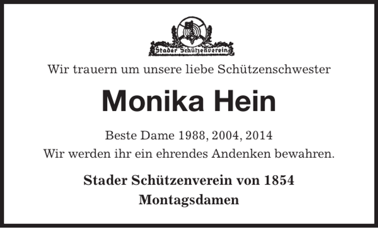 <p>Wir trauern um unsere liebe Schützenschwester<br />Monika Hein<br />Stader Schützenverein von 1854<br />Montagsdamen<br />Beste Dame 1988, 2004, 2014<br />Wir werden ihr ein ehrendes Andenken bewahren.</p>