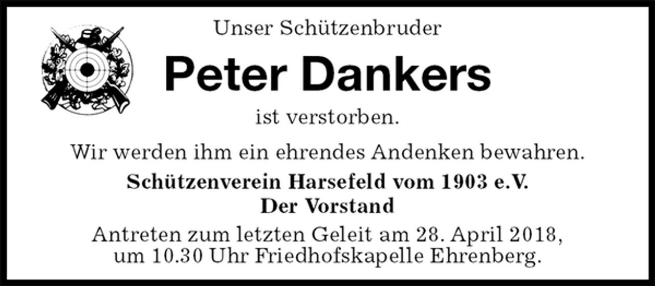 <p>Unser Schützenbruder<br />Peter Dankers<br />Antreten zum letzten Geleit am 28. April 2018,<br />um 10.30 Uhr Friedhofskapelle Ehrenberg.<br />ist verstorben.<br />Wir werden ihm ein ehrendes Andenken bewahren.<br />Schützenverein Harsefeld vom 1903 e.V.<br />Der Vorstand</p>