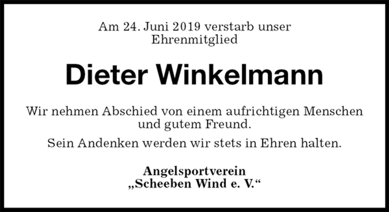 <p>Am 24. Juni 2019 verstarb unser<br />Ehrenmitglied<br />Dieter Winkelmann<br />Wir nehmen Abschied von einem aufrichtigen Menschen und gutem Freund.<br />Sein Andenken werden wir stets in Ehren halten.<br />Angelsportverein<br />„Scheeben Wind e. V.“</p>