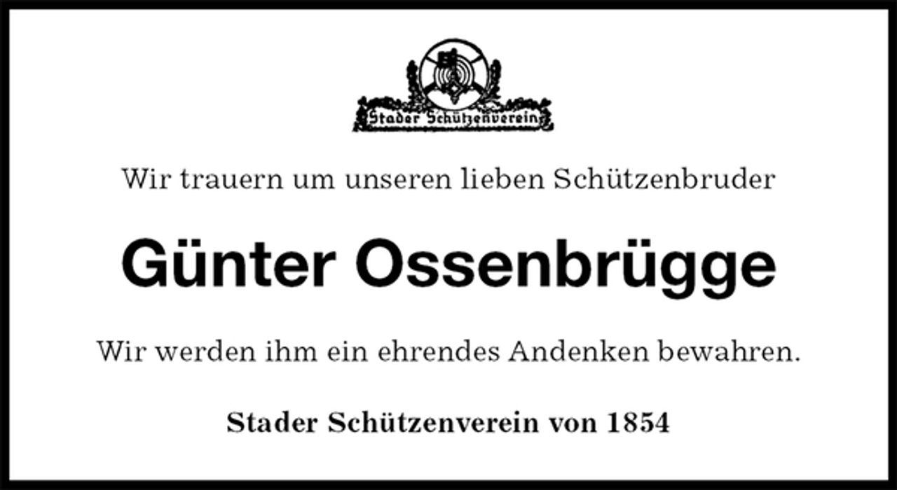 <p>Wir trauern um unseren lieben Schützenbruder<br />Günter Ossenbrügge<br />Stader Schützenverein von 1854<br />Wir werden ihm ein ehrendes Andenken bewahren.</p>