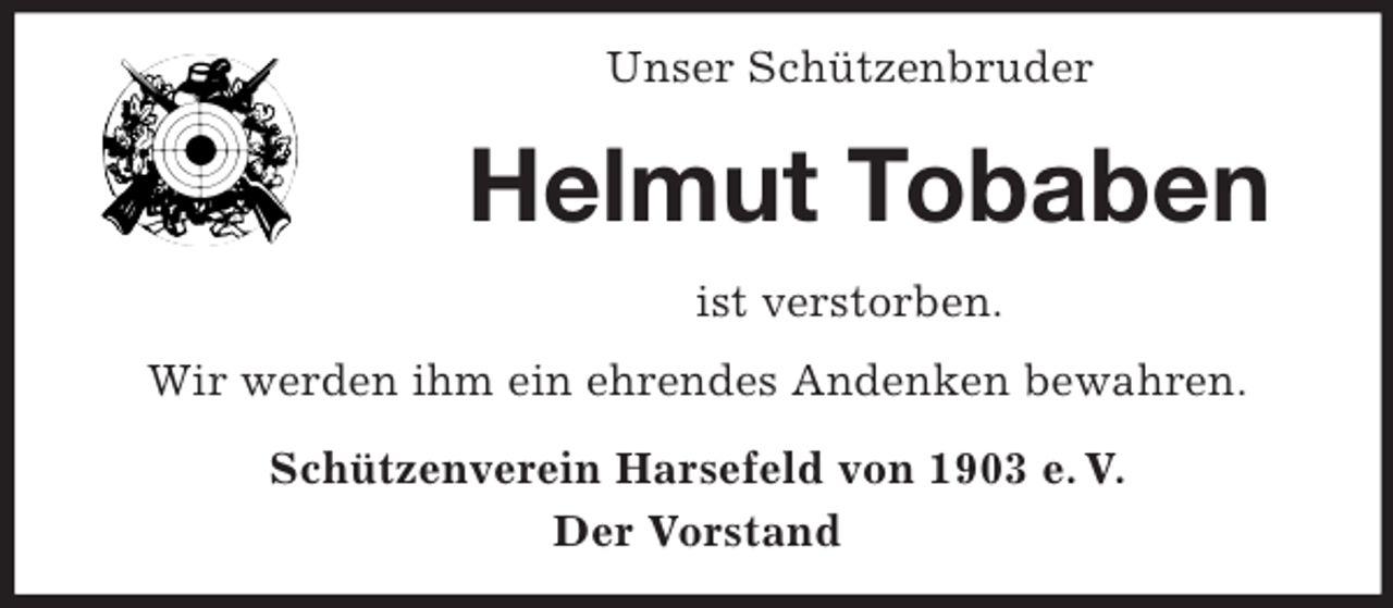 <p>Unser Schützenbruder<br />Helmut Tobaben<br />ist verstorben.<br />Wir werden ihm ein ehrendes Andenken bewahren.<br />Schützenverein Harsefeld von 1903 e. V.<br />Der Vorstand</p>