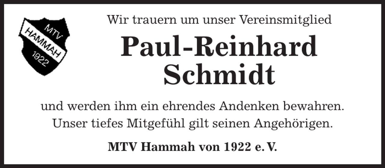 <p>Wir trauern um unser Vereinsmitglied<br />Paul-Reinhard Schmidt<br />MTV Hammah von 1922 e. V.<br />und werden ihm ein ehrendes Andenken bewahren.<br />Unser tiefes Mitgefühl gilt seinen Angehörigen.</p>
