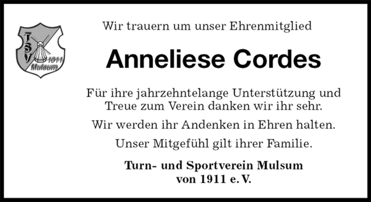 <p>Wir trauern um unser Ehrenmitglied<br />Anneliese Cordes<br />Für ihre jahrzehntelange Unterstützung und Treue zum Verein danken wir ihr sehr.<br />Wir werden ihr Andenken in Ehren halten.<br />Unser Mitgefühl gilt ihrer Familie.<br />Turn- und Sportverein Mulsum<br />von 1911 e. V.</p>