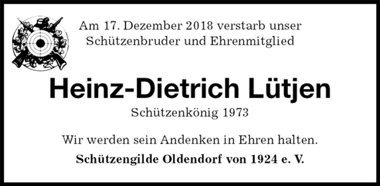 <p>Am 17. Dezember 2018 verstarb unser<br />Schützenbruder und Ehrenmitglied<br />Heinz-Dietrich Lütjen<br />Schützenkönig 1973<br />Wir werden sein Andenken in Ehren halten.<br />Schützengilde Oldendorf von 1924 e. V.</p>