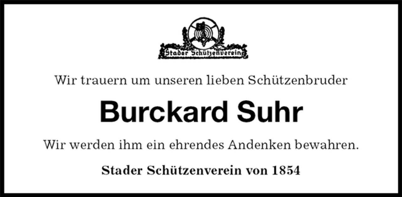 <p>Wir trauern um unseren lieben Schützenbruder<br />Burckard Suhr<br />Stader Schützenverein von 1854<br />Wir werden ihm ein ehrendes Andenken bewahren.</p>