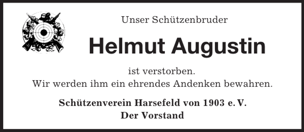 <p>Unser Schützenbruder<br />Helmut Augustin<br />ist verstorben.<br />Wir werden ihm ein ehrendes Andenken bewahren.<br />Schützenverein Harsefeld von 1903 e. V.<br />Der Vorstand</p>