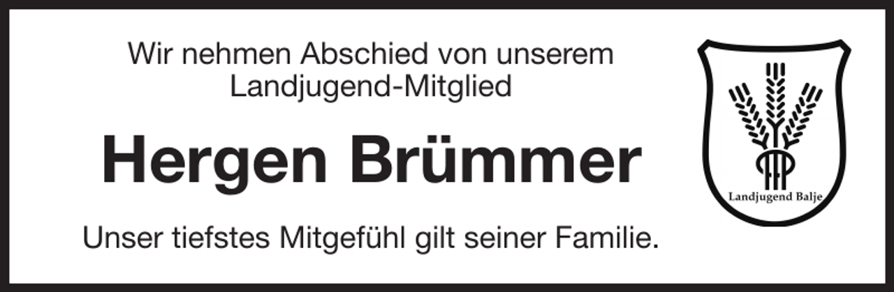 <p>Wir nehmen Abschied von unserem<br />Landjugend-Mitglied<br />Hergen Brümmer<br />Unser tiefstes Mitgefühl gilt seiner Familie.</p>