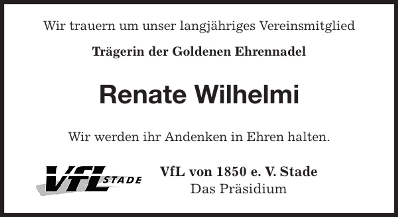 <p>Wir trauern um unser langjähriges Vereinsmitglied<br />Trägerin der Goldenen Ehrennadel<br />Renate Wilhelmi<br />Wir werden ihr Andenken in Ehren halten.<br />VfL von 1850 e. V. Stade<br />Das Präsidium</p>