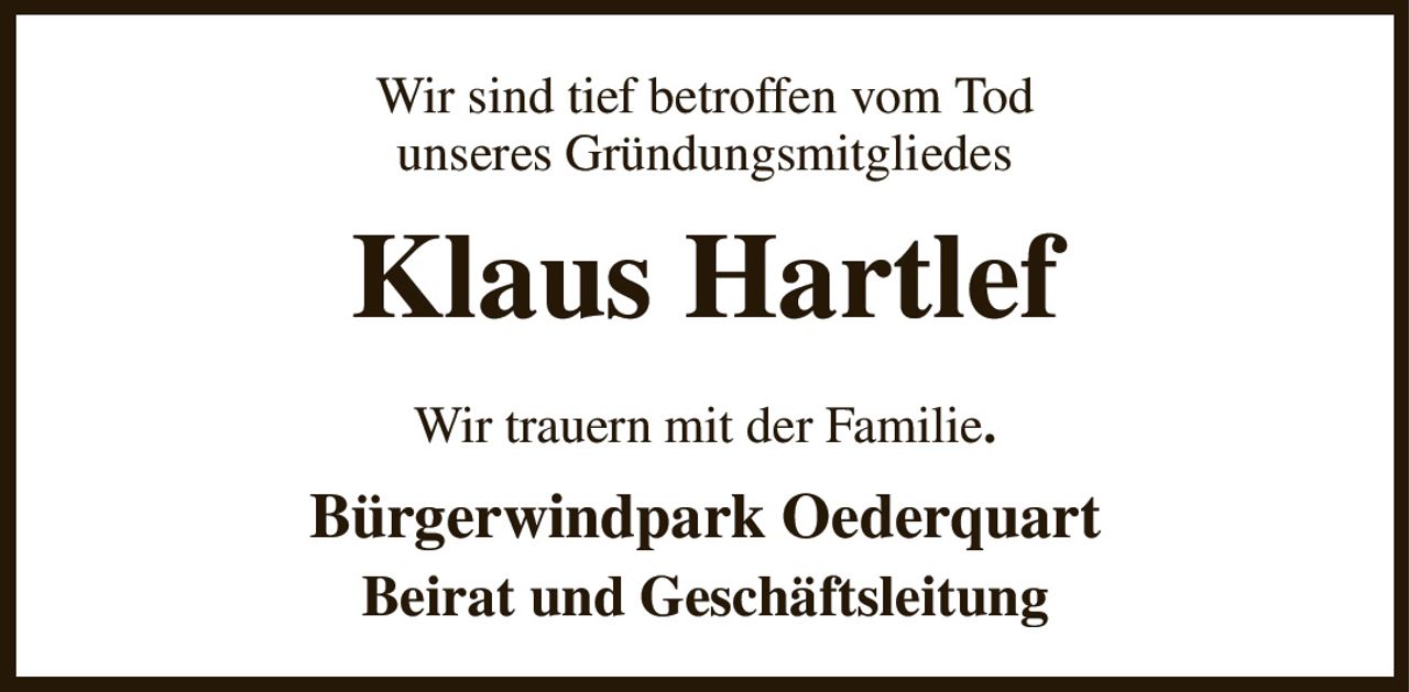 Wir sind tief betroffen vom Tod
unseres Gründungsmitgliedes
Klaus Hartlef
Wir trauern mit der Familie.
Bürgerwindpark Oederquart
Beirat und Geschäftsleitung