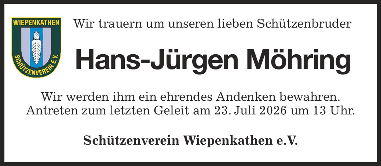 Wir trauern um unseren lieben Schützenbruder
  Hans-Jürgen Möhring
Wir werden ihm ein ehrendes Andenken bewahren.
Antreten zum letzten Geleit am 23. Juli 2026 um 13 Uhr.
Schützenverein Wiepenkathen e.V.
