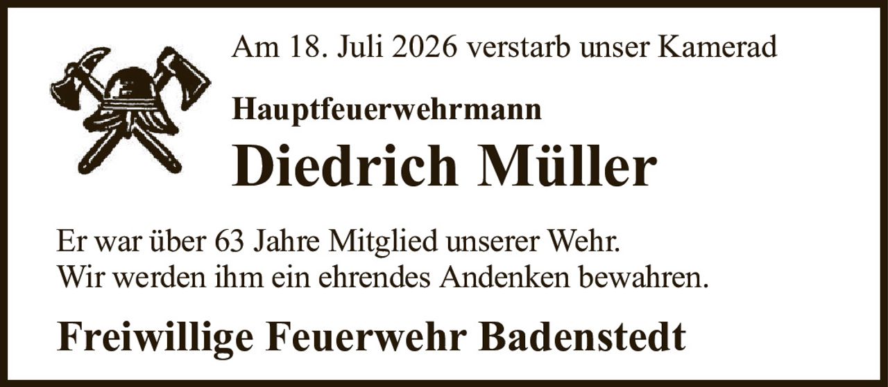Am 18. Juli 2026 verstarb unser KameradHauptfeuerwehrmannDiedrich MüllerEr war über 63 Jahre Mitglied unserer Wehr.Wir werden ihm ein ehrendes Andenken bewahren.Freiwillige Feuerwehr Badenstedt