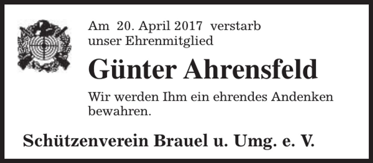 <p>Am 20. April 2017 verstarb<br />unser Ehrenmitglied</p><p>Günter Ahrensfeld<br />Wir werden Ihm ein ehrendes Andenken<br />bewahren.</p><p>Schützenverein Brauel u. Umg. e. V.</p>
