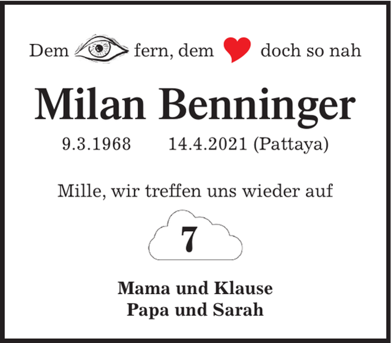<p>Dem</p><p>fern, dem</p><p> doch so nah</p><p>Milan Benninger<br />9.3.1968</p><p>14.4.2021 (Pattaya)</p><p>Mille, wir treffen uns wieder auf</p><p>7<br />Mama und Klause<br />Papa und Sarah</p>