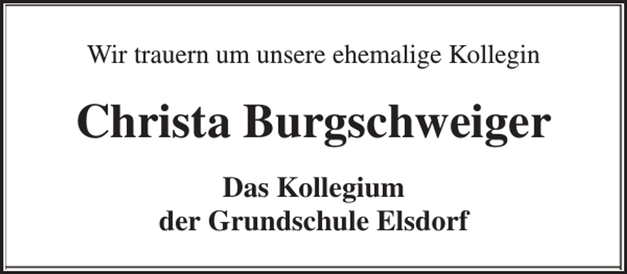 <p>Wir trauern um unsere ehemalige Kollegin</p><p>Christa Burgschweiger<br />Das Kollegium<br />der Grundschule Elsdorf</p>