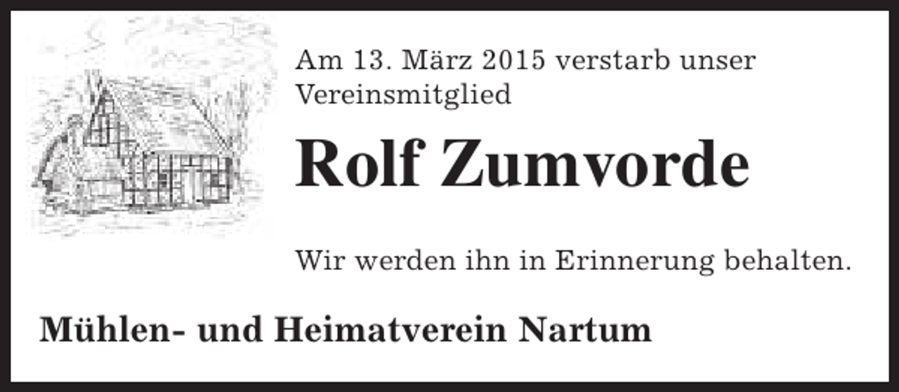 <p>Am 13. März 2015 verstarb unser<br />Vereinsmitglied</p><p>Rolf Zumvorde<br />Wir werden ihn in Erinnerung behalten.</p><p>Mühlen- und Heimatverein Nartum</p>