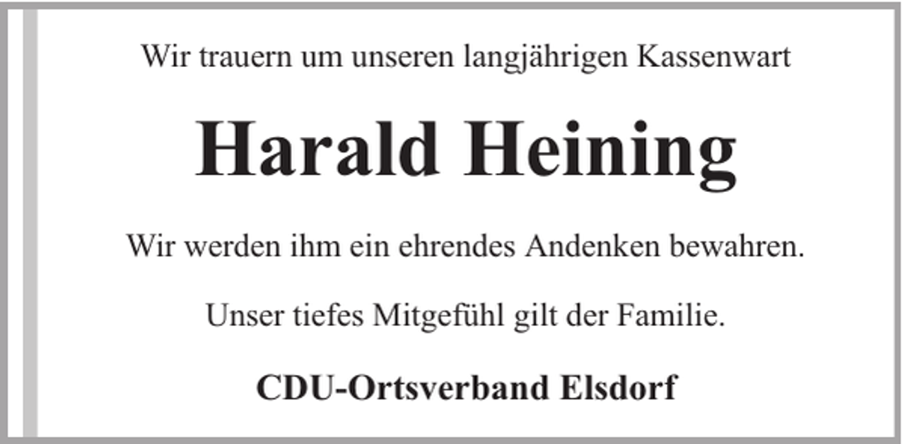 <p>Wir trauern um unseren langjährigen Kassenwart</p><p>Harald Heining<br />Wir werden ihm ein ehrendes Andenken bewahren.<br />Unser tiefes Mitgefühl gilt der Familie.</p><p>CDU-Ortsverband Elsdorf</p>
