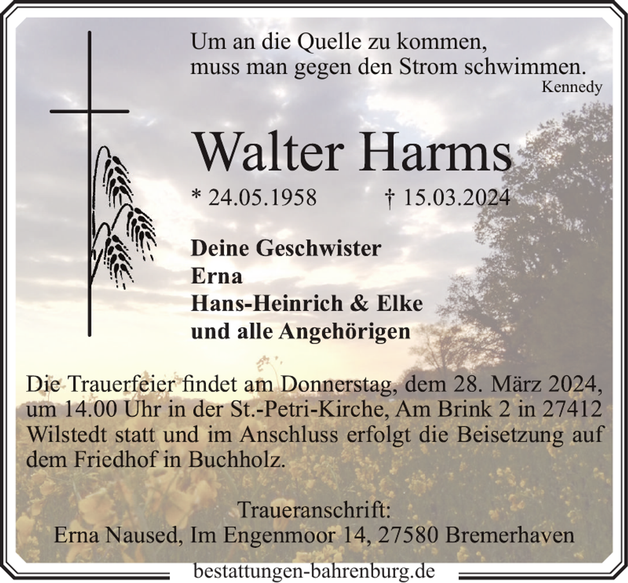 <p>Um an die Quelle zu kommen,<br />muss man gegen den Strom schwimmen.</p><p>Kennedy</p><p>n<br />bestattungen-bahrenburg.de</p>