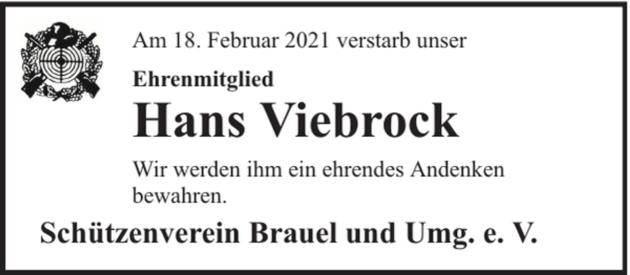 <p>Am 18. Februar 2021 verstarb unser<br />Ehrenmitglied</p><p>Hans Viebrock</p><p>Wir werden ihm ein ehrendes Andenken<br />bewahren.</p><p>Schützenverein Brauel und Umg. e. V.</p>