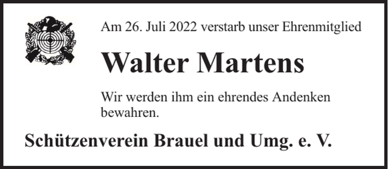 <p>Am 26. Juli 2022 verstarb unser Ehrenmitglied</p><p>Walter Martens<br />Wir werden ihm ein ehrendes Andenken<br />bewahren.</p><p>Schützenverein Brauel und Umg. e. V.</p>