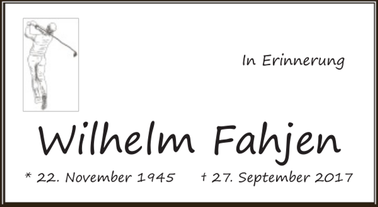 <p>In Erinnerung</p><p>Wilhelm Fahjen<br />* 22. November 1945</p><p>† 27. September 2017</p>