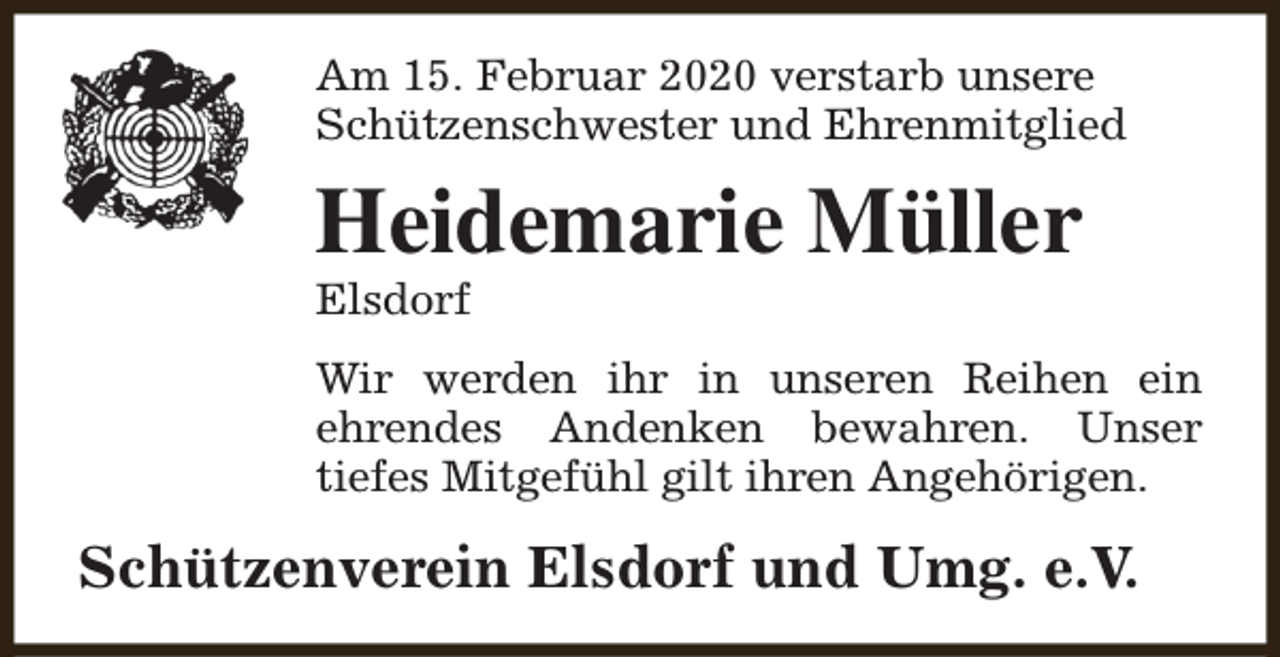 <p>Am 15. Februar 2020 verstarb unsere<br />Schützenschwester und Ehrenmitglied</p><p>Heidemarie Müller<br />Elsdorf</p><p>Wir werden ihr in unseren Reihen ein<br />ehrendes Andenken bewahren. Unser<br />tiefes Mitgefühl gilt ihren Angehörigen.</p><p>Schützenverein Elsdorf und Umg. e.V.</p>