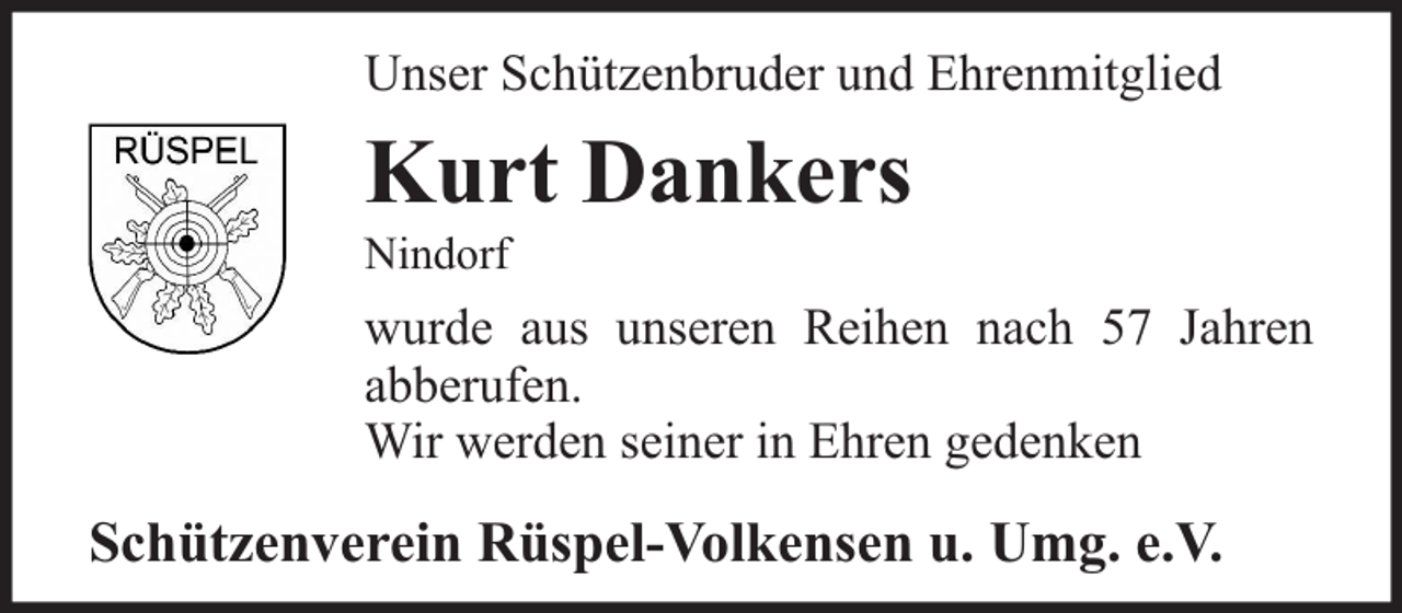 <p>Unser Schützenbruder und Ehrenmitglied</p><p>Kurt Dankers</p><p>Nindorf</p><p>wurde aus unseren Reihen nach 57 Jahren<br />abberufen.<br />Wir werden seiner in Ehren gedenken</p><p>Schützenverein Rüspel-Volkensen u. Umg. e.V.</p>